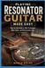 Playing Resonator Guitar Made Easy: Step-by-Step Guide to Slide Techniques, Blues Styles, and Rich Acoustic Tone