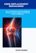 Knee Replacement Reimagined: Your Complete Guide to Walking Strong, Living Fully, and Healing with Confidence