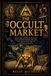 THE OCCULT MARKET: How the Esoteric Search for Hidden Order Became the Architecture of Global Finance