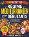 Régime Méditerranéen pour Débutants: 350 Recettes simples et savoureuses pour mieux manger sans stress, retrouver énergie et légèreté, avec un Plan Alimentaire de 90 Jours