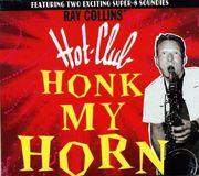 Sonic Rendezvous Ray Collins' Hot-club - Honk My Horn (CD)