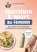 Nutrition & sport au féminin: Que manger pour progresser et performer en tant que sportive ?