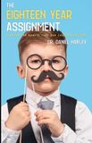 The Independently Published The Eighteen Year Assignment