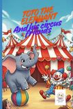 Toto The Circus of Colors- Toto the elephant and his circus friends