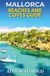 Mallorca Mallorca Beaches and Coves Guide: Where to Swim, Stay, Eat, and Plan Easy Coastal Days Across the Island
