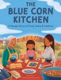 The Blue Corn Kitchen: A Navajo Story of Food, Family and Tradition