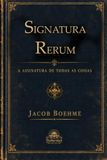 Signaturum Independently Published Signaturum Rerum: Assinatura de Todas as Coisas: Mostrando o Signo e a Significação das Várias Formas e Figuras na Criação Paperback