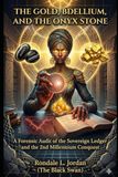The Gold, the Bdellium, and the Onyx Stone: A Forensic Audit of the Sovereign Ledger and the 2nd Millennium Conquest
