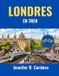 LONDRES Independently Published Londres En Tren 2026 Paperback