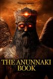The Anunnaki Book: An Illustrated Guide to Ancient Sumerian Alien Gods Inspired by Billy Carson and Top Researchers