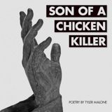 Son of a Chicken Killer: Poetry by Tyler Malone