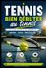 Bien débuter au tennis - Le guide complet du débutant: Matériel · Gestes · Règles du jeu