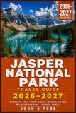 Jasper National Park Travel Guide 2026–2027