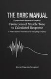 THE DARC MANUAL: From Loss of Muscle Tone to Calculated Response - A Patient-Derived Field Manual for Navigating Cataplexy