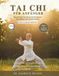 Tai Chi Für Anfänger (Vollfarbe): Eine 28-Tage-Tai-Chi-Praxis Für Balance, Stressabbau Und Gesunde Gelenke