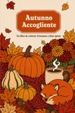 Autunno Accogliente: Un libro da colorare d'autunno a linee spesse