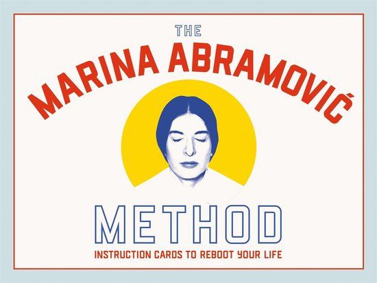 Laurence King The Marina Abramovic Method: Instruction Cards to Reboot Your Life