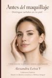 ANTES DEL MAQUILLAJE: DISTINGUE SEÑALES EN TU PIEL