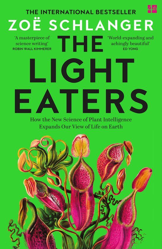 The Fourth Estate Ltd The Light Eaters: How the New Science of Plant Intelligence Expands Our View of Life on Earth Paperback