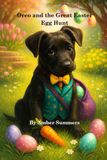 Oreo Oreo and the Great Easter Egg Hunt