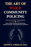 Art Of War & Community Policing: Facilitator Workbook
