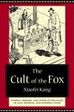 The Cult of the Fox: Power, Gender, and Popular Religion in Late Imperial and Modern China Paperback