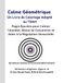 Calme Géométrique Calme Géométrique Un Livre de Coloriage Adapté au TDAH
