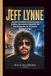 JEFF LYNNE: Biografie des Gründers des Electric Light Orchestra, des visionären Songwriters und Rock Produzenten, der die moderne Rockmusik prägte