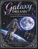 Galaxy Dreams – Band 02 – Raumfahrt & Astronauten: Malbuch für Erwachsene