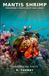Mantis Shrimp SUPERPOWER: A PUNCH FASTER THAN A BULLET: 100 Amazing Facts About the Animal With the Fastest Punch on Earth - An Ocean Animal Fact Book for Curious Kids Aged 9-12