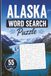 Alaska Word Search Puzzle: 55 Puzzles Word Search about Alaska and More | 6x9 inches, 110 pages | Gift for Alaska, Countries, States & Traveling Lover