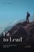 Fit to Lead: Becoming a Vessel Fit for the Master's Use