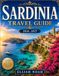 SARDINIA TRAVEL GUIDE 2026_2027: Discover Sardinia’s Stunning Beaches, Hidden Gems, Ancient Heritage, Local Cuisine, and Unforgettable Adventures