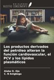 Los OmniScriptum SRL Los productos derivados del petróleo alteran la función cardiovascular, el PCV y los lípidos plasmáticos Paperback