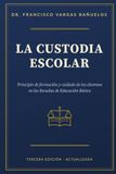 La Custodia Escolar: Principio de Formación y Cuidado de los Alumnos en las Escuelas de Educación Básica