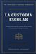 La Custodia Escolar: Principio de Formación y Cuidado de los Alumnos en las Escuelas de Educación Básica