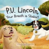 P.U. Lincoln, Your Breath is Stinkin'!