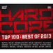HEARTSELLING Verschillende Artiesten - Hardcore Top 100 Best Of 2013 CD