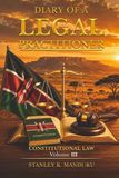 Diary of a Legal Practitioner: Constitutional Law Volume III