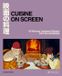 Cuisine Bol Cuisine on Screen Hardcover