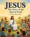 Jesus: The Story of the Son of God: A Picture Book for Kids