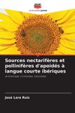 Sources Editions Notre Savoir Sources nectarifères et pollinifères d'apoidés à langue courte ibériques