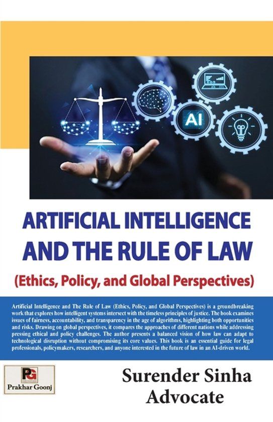 Artificial Prakhar Goonj Publications Artificial Intelligence and The Rule of Law (Ethics, Policy, and Global Perspectives) Paperback