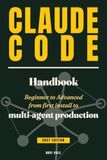 The Claude Code Handbook: Beginner to Advanced, From First Install to Multi-Agent Production
