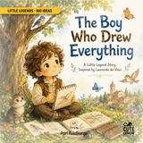 The Boy Who Drew Everything: A Little Legend Story Inspired by Leonardo da Vinci