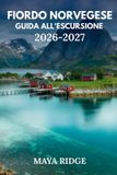 FIORDO Libri GmbH Fiordo Norvegese Guida All'escursione 2026-2027: Sentieri panoramici, percorsi di sentieri, itinerari di più giorni e consigli locali per visitatori alla prima esperienza: 20