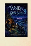 Wolfzy Libri GmbH Wolfzy and the Glow Seeds Hardcover
