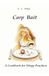 Carp Bait Carp Bait - A Cookbook for Stingy Poachers: Advanced Formulations and Cost Effective Recipes Based on a Modern Approach to Traditional Ingredients and Philosophy