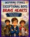Inspiring Stories for Exceptional Boys: Brave Hearts: Powerful Tales of Courage, Resilience, Adventure, and Never Giving Up