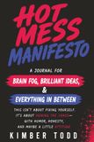 HOT MESS MANIFESTO: Brain Fog, Brilliant Ideas, & Everything in Between